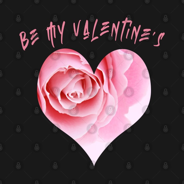 be my valentines t-shirt by adouniss