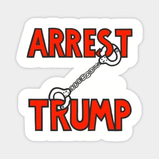 ARREST TRUMP Magnet