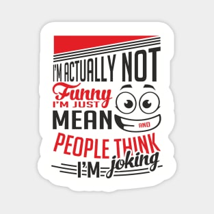 I'm Actually Not Funny Awkward Attitude Magnet