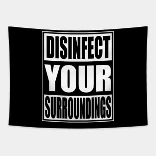 Disinfect Your Surroundings Tapestry