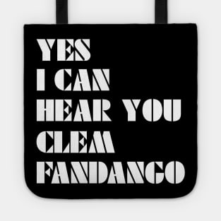 Yes I Can Hear You Clem Fandango Tote