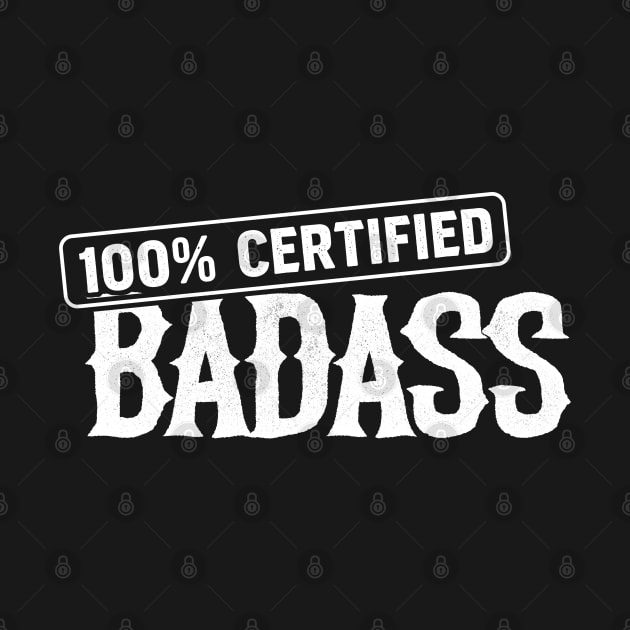 100% Certified Badass(white) by andzoo
