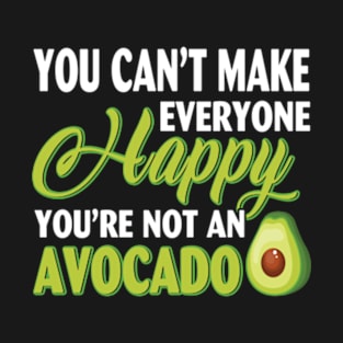 You Are Not An Avocado Shirt, Funny Avocado T-Shirt