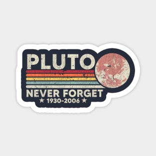 Never Forget Pluto - Funny Space, Science Magnet