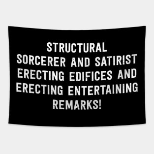 Structural Sorcerer and Satirist Erecting Edifices and Erecting Entertaining Remarks! Tapestry