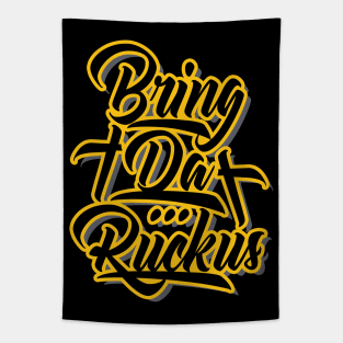 Bring Da Ruckus Tapestry