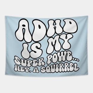 ADHD Is My Superpower Squirrel Tapestry