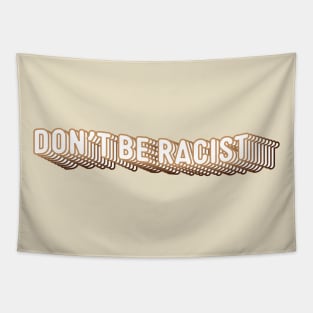 Don't Be Racist Tapestry