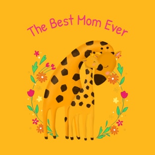 the best mom ever T-Shirt