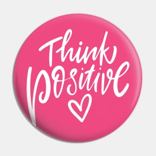THINK POSITIVE Pin