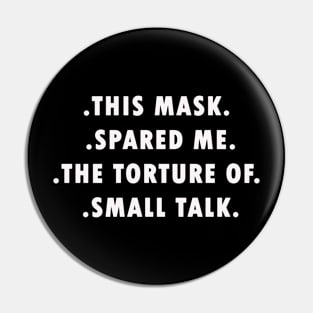 Funny This Mask Spared Torture of Small Talk Pin