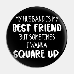 My husband is my best friend Pin