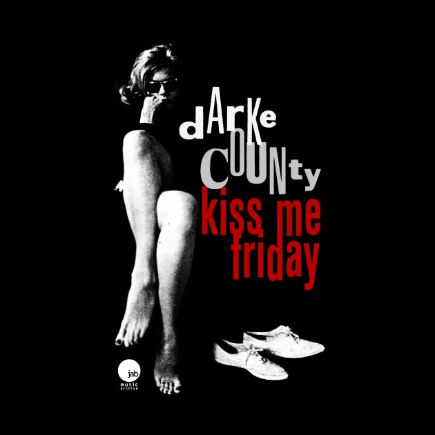 Darke County Kiss Me Friday by JAB Music Archive