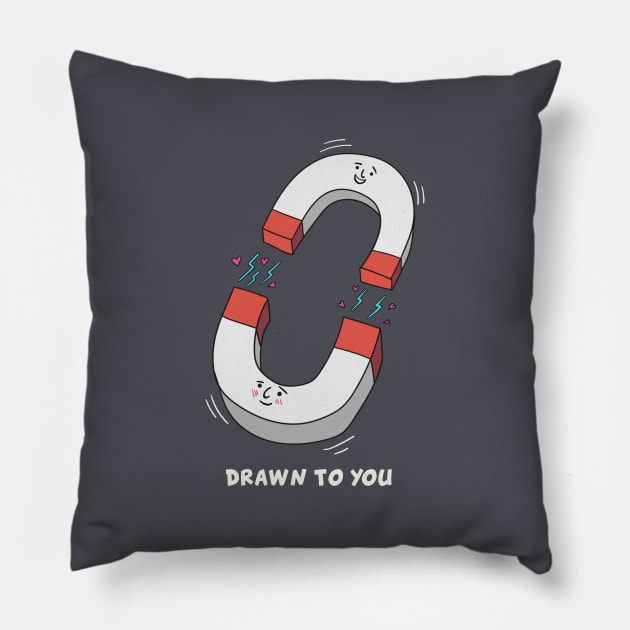 Drawn to you Pillow by illuville