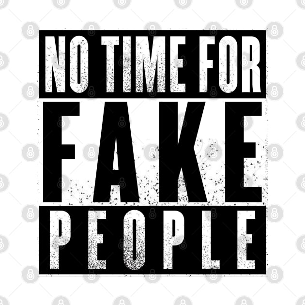 No Time For Fake People by NotoriousMedia