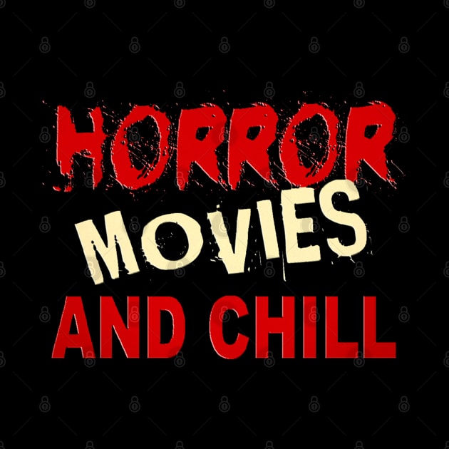 HORROR MOVIES AND CHILL by BG305