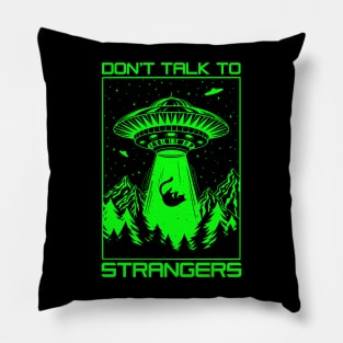 Dont Talk To Strangers Pillow