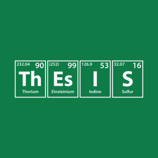 Thesis (Th-Es-I-S) Periodic Elements Spelling T-Shirt