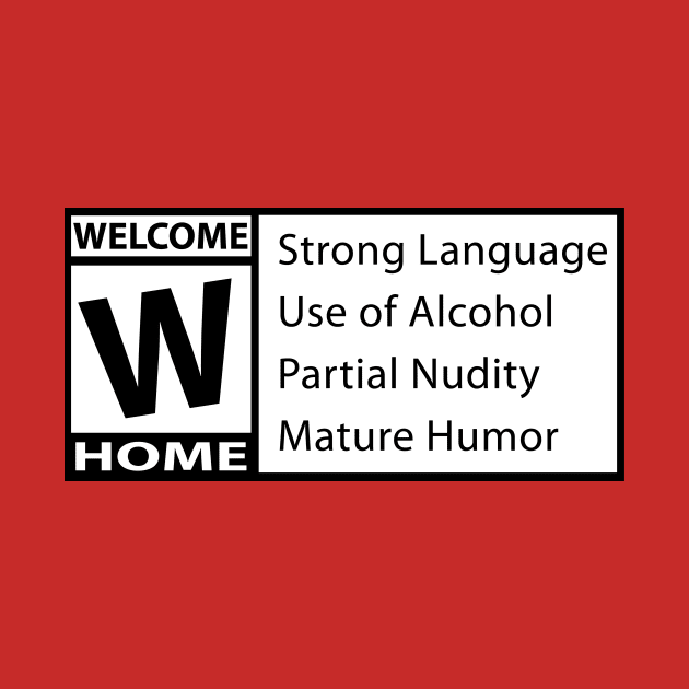 Welcome Home Strong language alcohol mature humor by Estudio3e