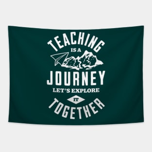 TEACHING IS A JOURNEY Tapestry