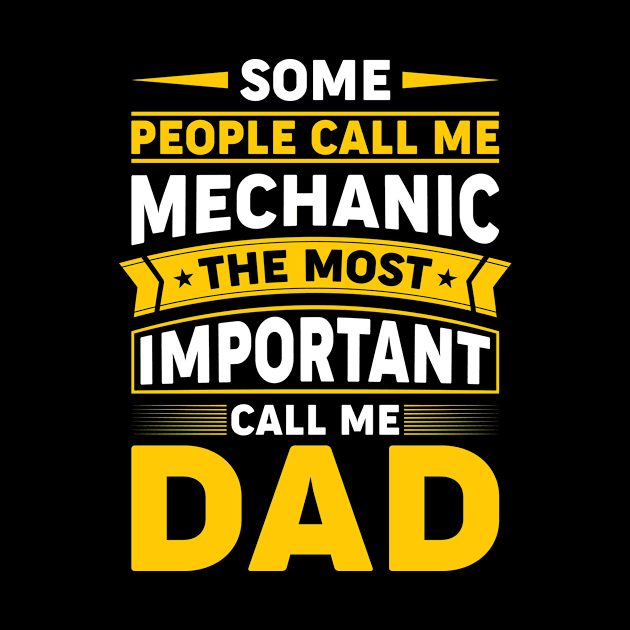 Some people call me mechanic, the most important call me dad by Lever K mauldin