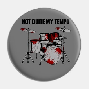 NOT QUITE MY TEMPO Pin