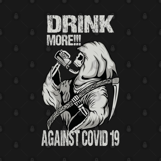 Drink more - against covid 19 by Macphisto Shirts