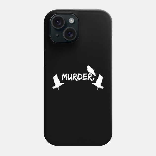 Murder. Phone Case by LylaLace Studio