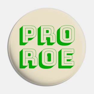 PRO ROE (in green) Pin