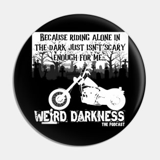 Because Riding Alone In The Dark Just Isn't Scary Enough For Me... Weird Darkness Pin