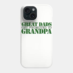 Great Dads get promoted to GRANDPA Phone Case