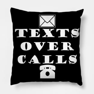 Texts Over Calls - Typography Design Pillow