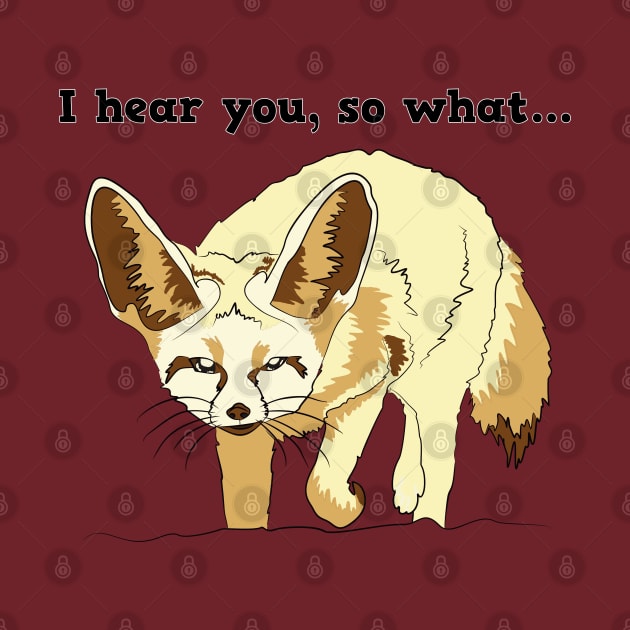 FENNEC FOX ANIMALS HEAR YOU SO WHAT by BeautyMoment