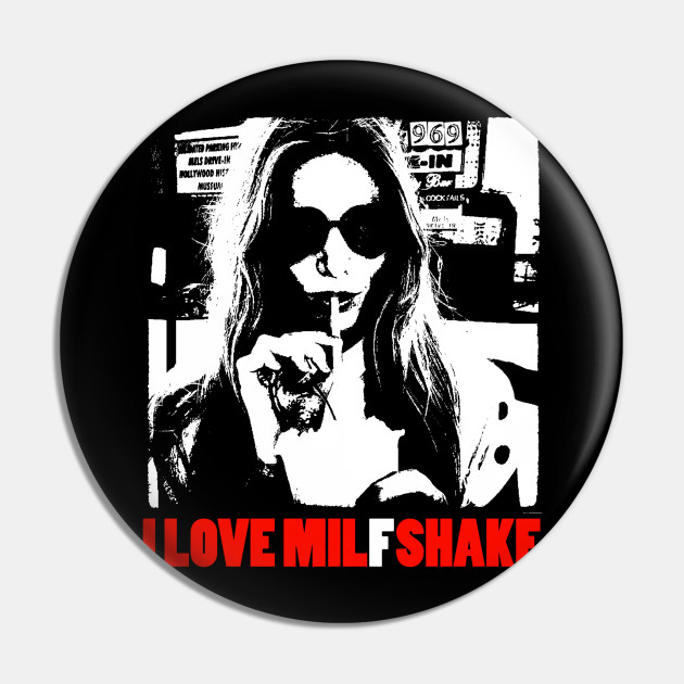 I Love MILF shake - Milf - Magnet   TeePublic