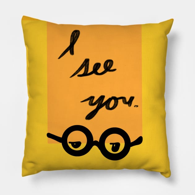 I see you Pillow by JM ART