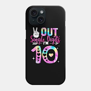 Peace Out Single Digits I'm 10 Digits Tie Dye Birthday Phone Case