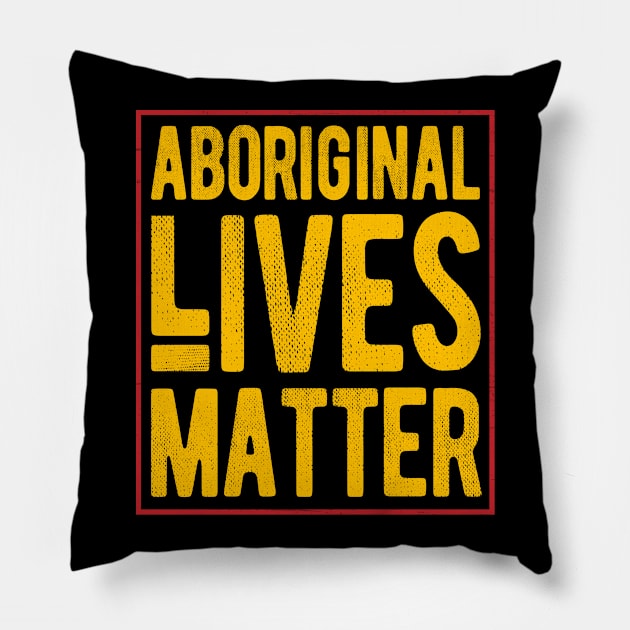 Aboriginal lives matter Pillow by AraichTees