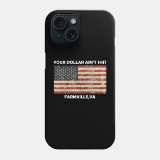 Your dollar ain't shit. Phone Case