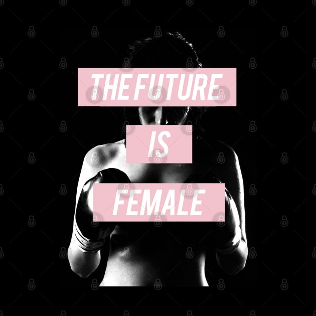 The Future Is Female. by LanaBanana