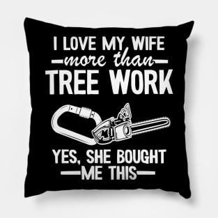 Tree Work Dad Funny Arborist Gift Father's Day Pillow