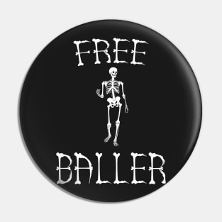 Free Baller - Funny Skeleton Pin