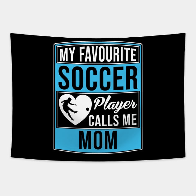 My Favorite Soccer Player Calls Me Mom Tee T-Shirt Tapestry by Marcell Autry