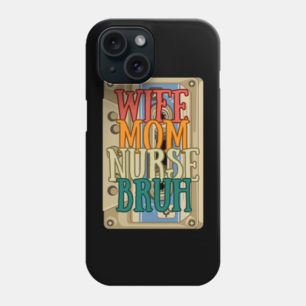 Wife Mom Nurse Bruh - Superpowers United Phone Case by Heroic Rizz