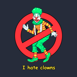 I hate clowns T-Shirt