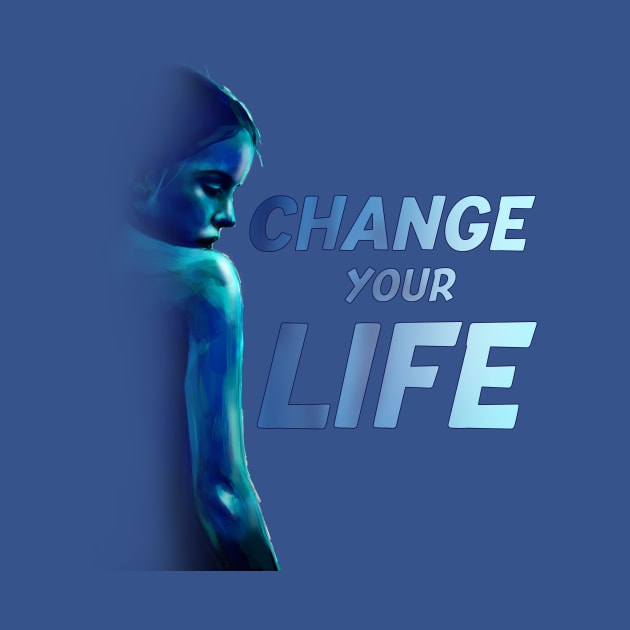 change your life by Nice new designs