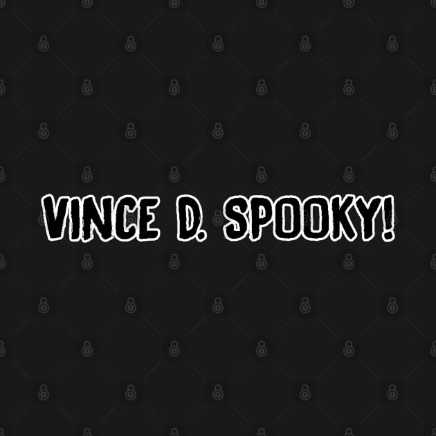 VDS! BENDY by Vince D. Spooky!