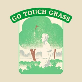 Go Touch Grass | Internet Meme | Retro Style Aesthetic T-Shirt