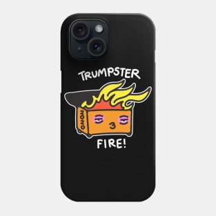 Trumpster Fire Phone Case