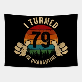 I Turned 79 In Quarantine Tapestry