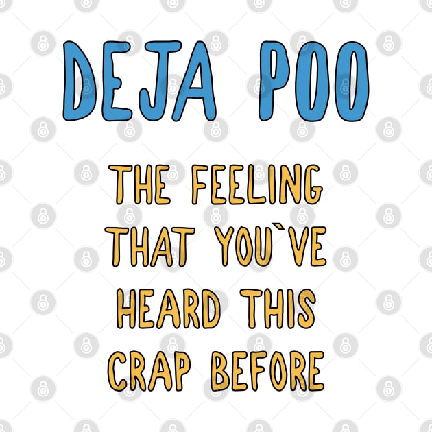 DEJA POO / The feeling that I heard this crap before / funny  quote by Naumovski